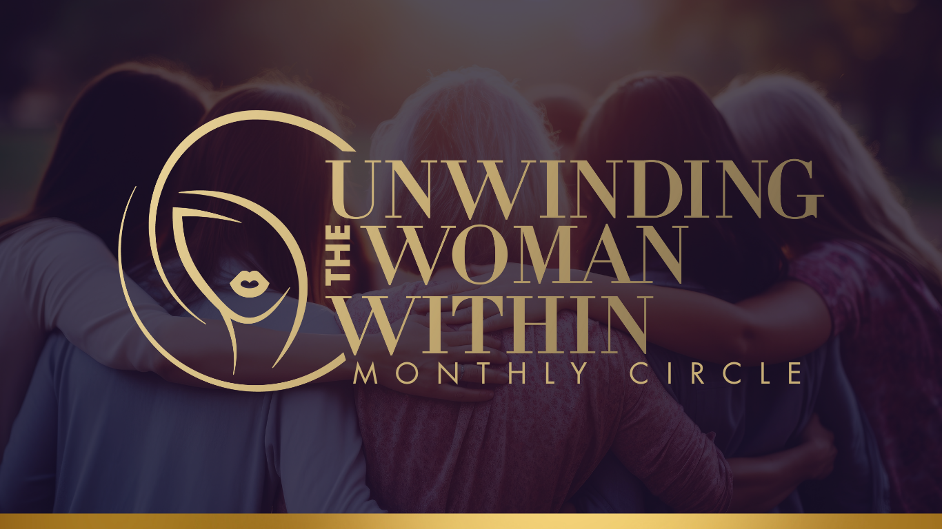 Unwinding the Woman Within Monthly Circle