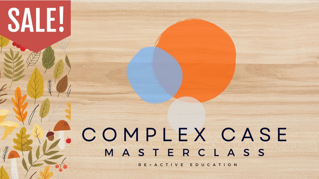 Complex Case Masterclass reactive education