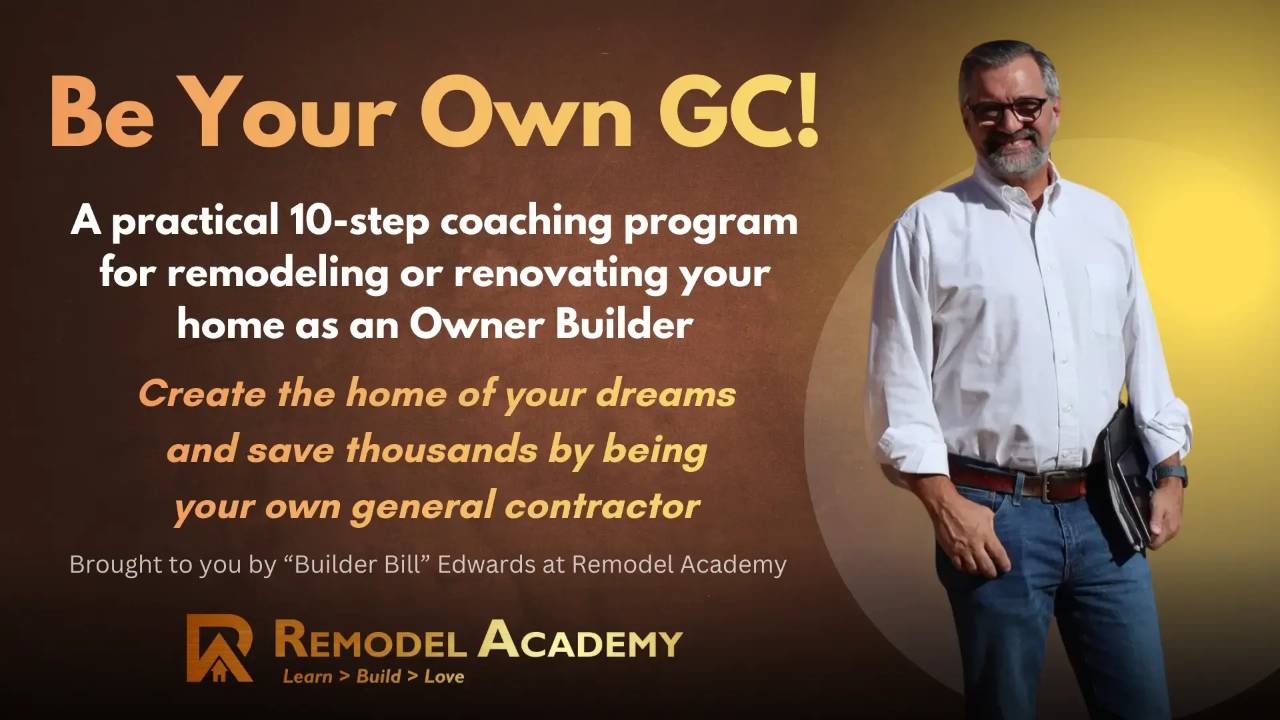 Be Your Own GC! A practical 10-step program for remodeling your home while saving thousands by being your own general contractor