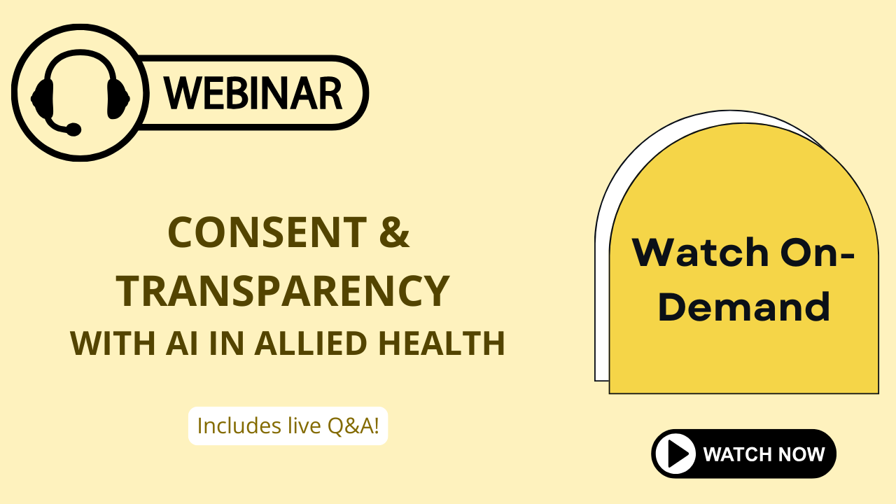 Consent & Transparency with AI in allied health webinar