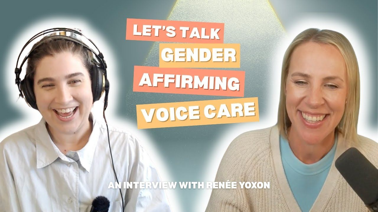Let's talk gender affirming voice care conversation with Ren&eacute;e Yoxon and Singing Straw about trans voice training and vocal feminization