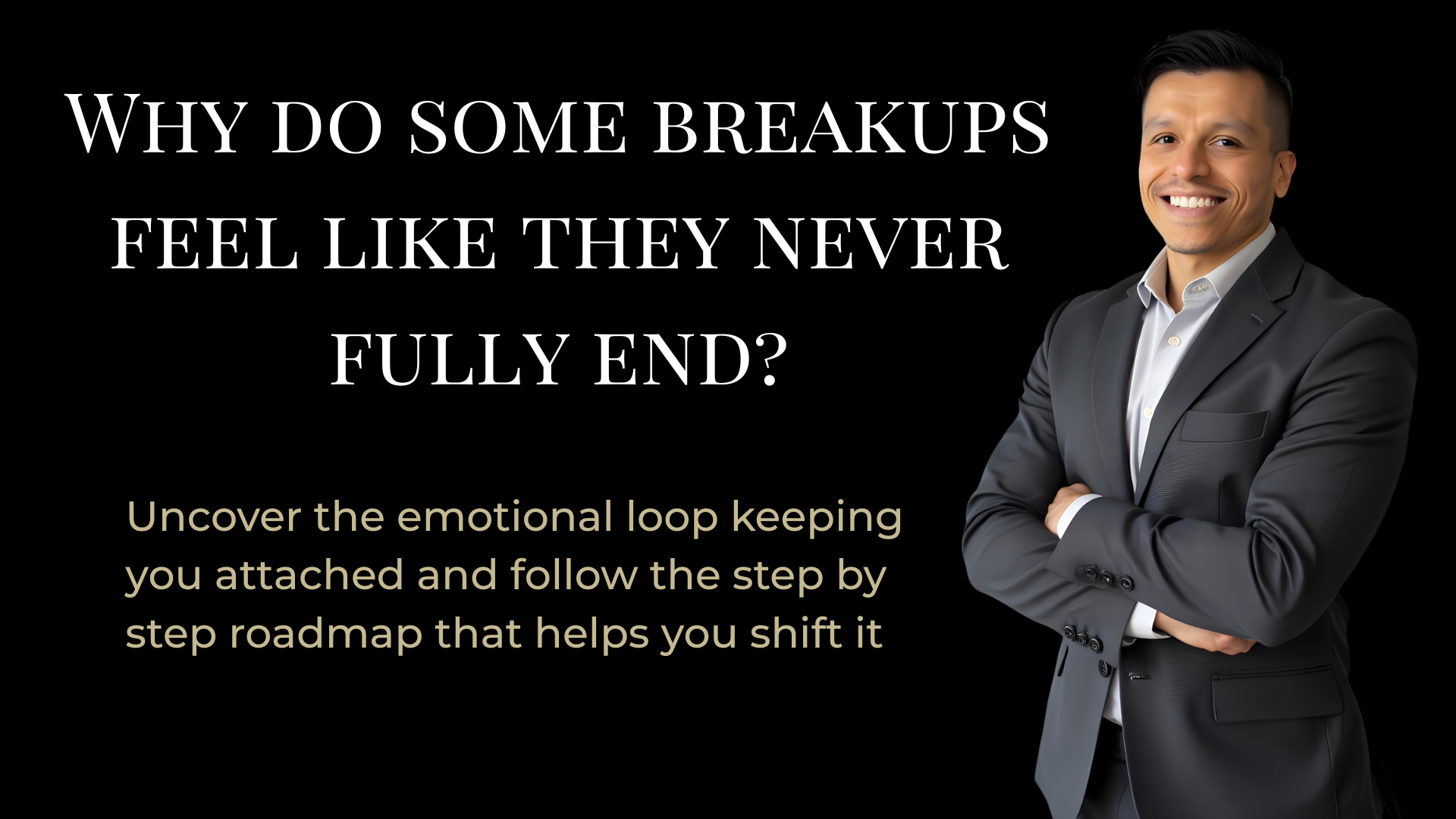 High achieving gay man smiling confidently beside a headline about why some breakups feel unfinished, introducing the Emotional Unhook Quiz and Guide.