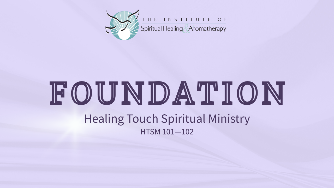 Healing Touch Spiritual Ministry | Foundation (101–102)