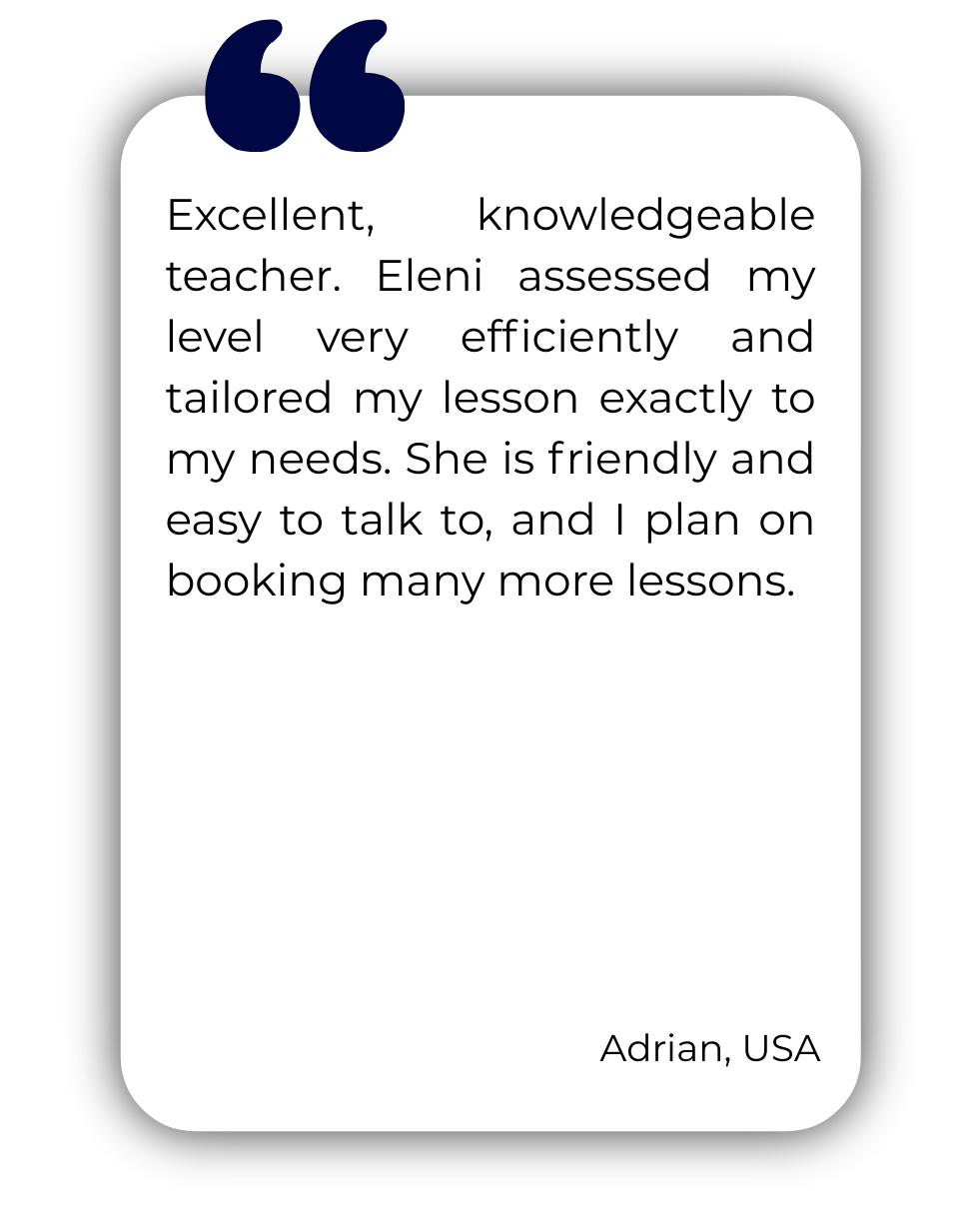 Positive student review from Adrian in the USA about personalized and tailored Greek lessons with teacher Eleni.