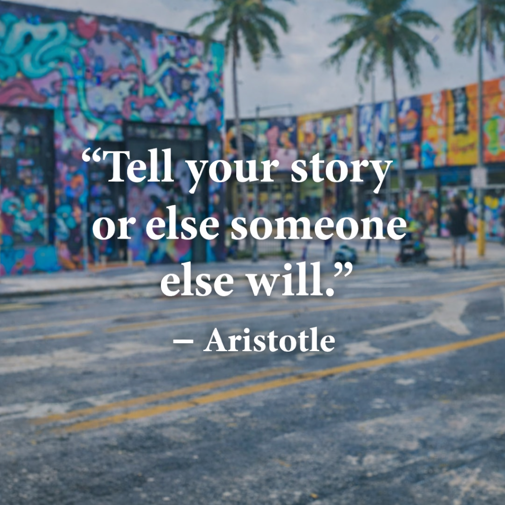 Tell your story or else someone else will