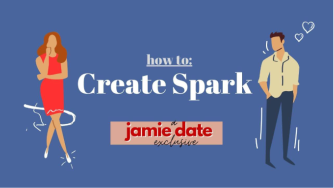 How to Create Spark & Cultivate Chemistry with Women