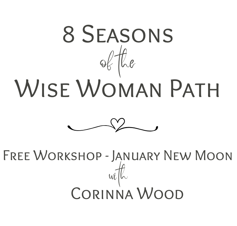 8 Seasons of the Wise Woman Path — Once-a-year free live workshop with Corinna Wood