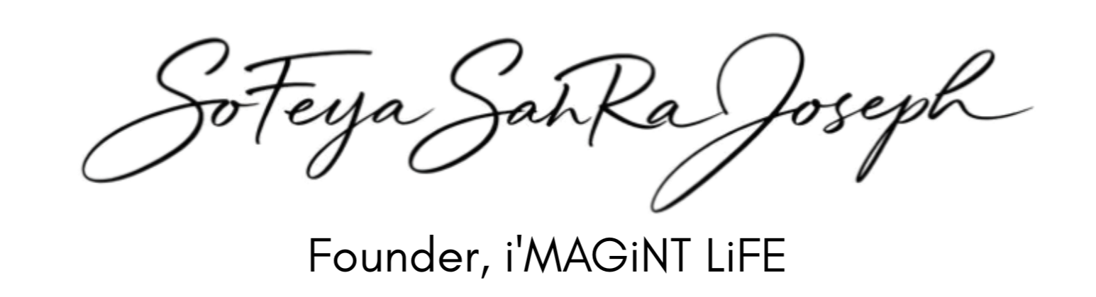 SoFeya SahRa Joseph, Founder i'MAGiNT LiFE