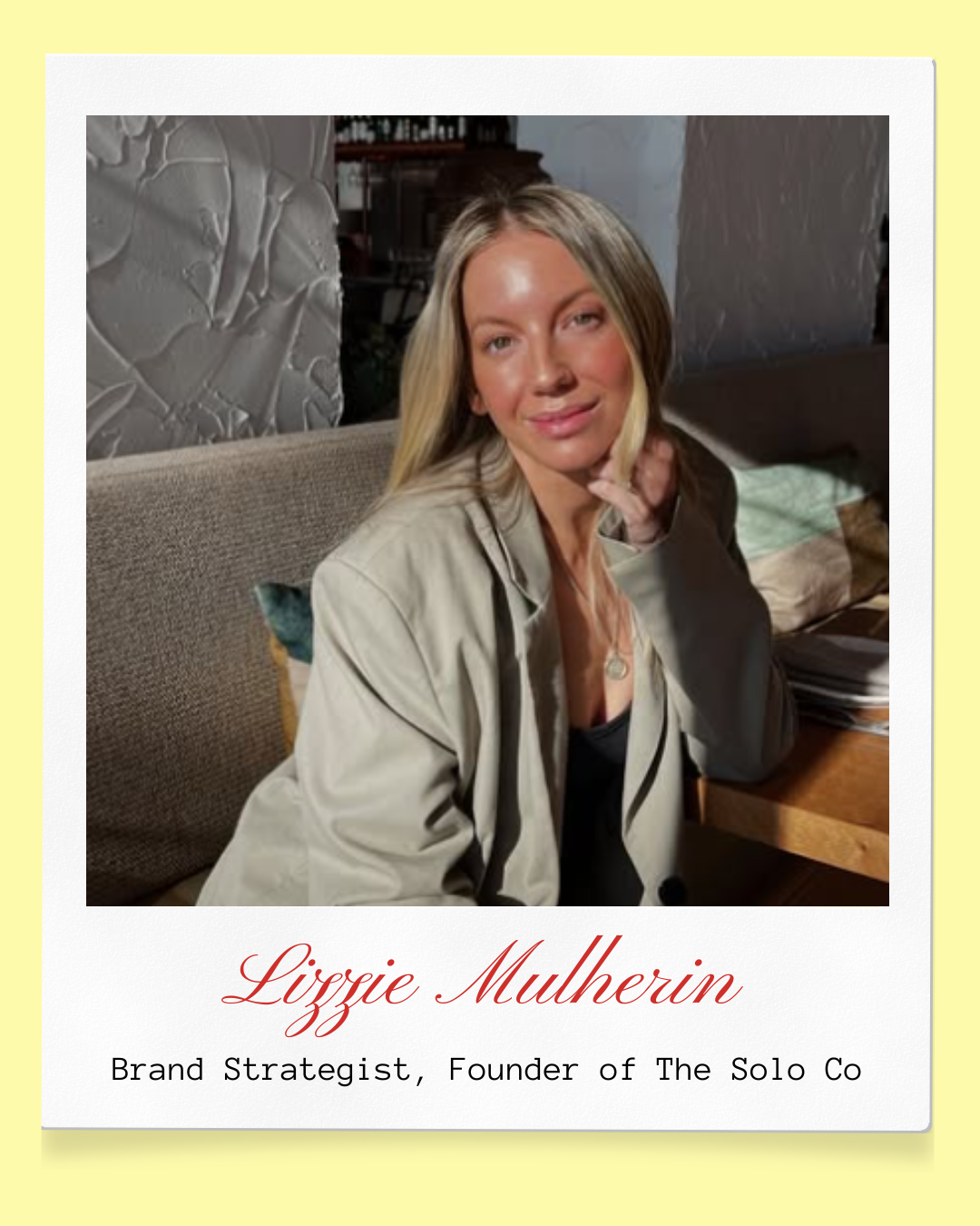 Lizzie Mulherin, Brand Strategist and founder of The Solo Co