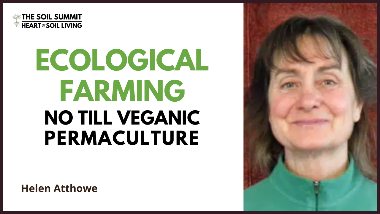 The Ecological Farm, Helen Atthowe