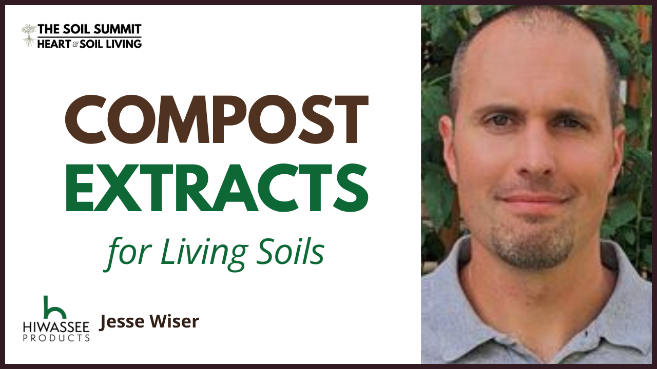 Compost Extracts for Living Soils with Jesse Wiser