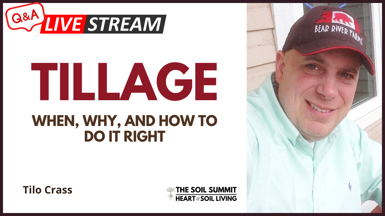 Tillage—When, Why, and HOW to do it Right with Tilo Crass