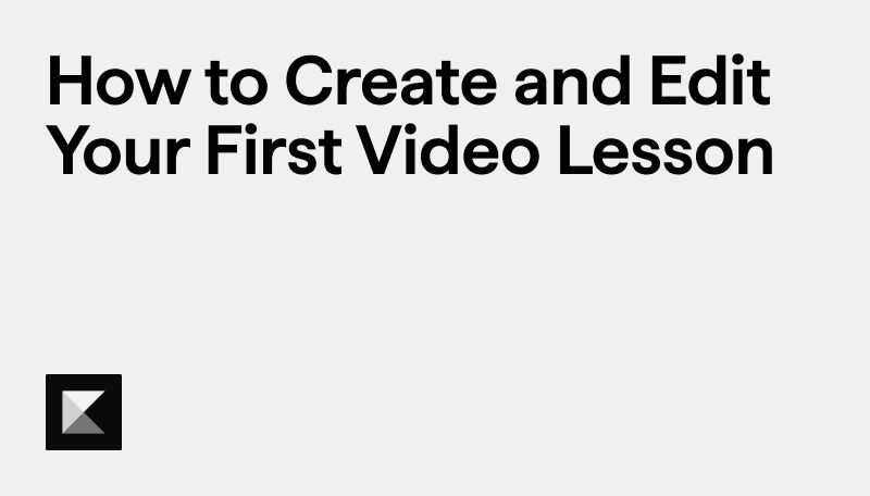 How to Create and Edit Your First Video Lesson