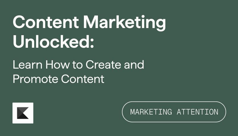 Content Marketing Unlocked: Learn How to Create and Promote Content