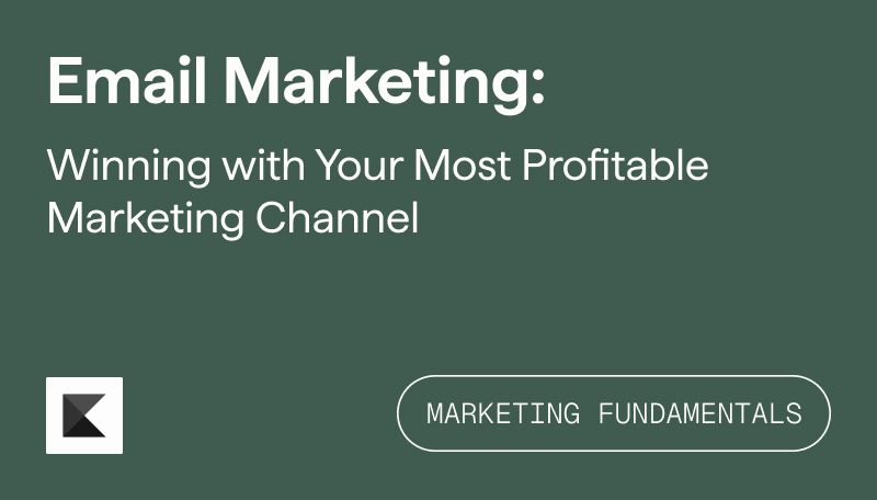 Email Marketing: Winning with Your Most Profitable Marketing Channel