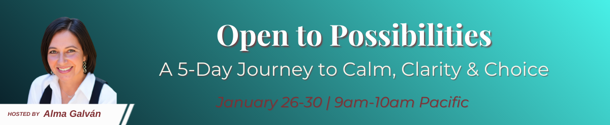 Banner for A Celebration of Possibilities Mini-Summit with host Alma Galvan's photo on left