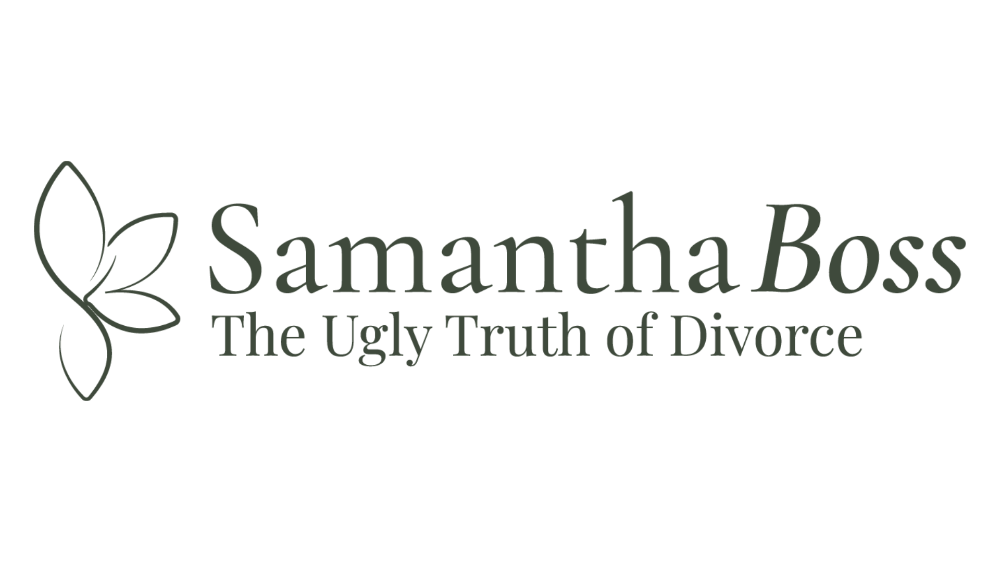 Samantha Boss | The Ugly Truth of Divorce