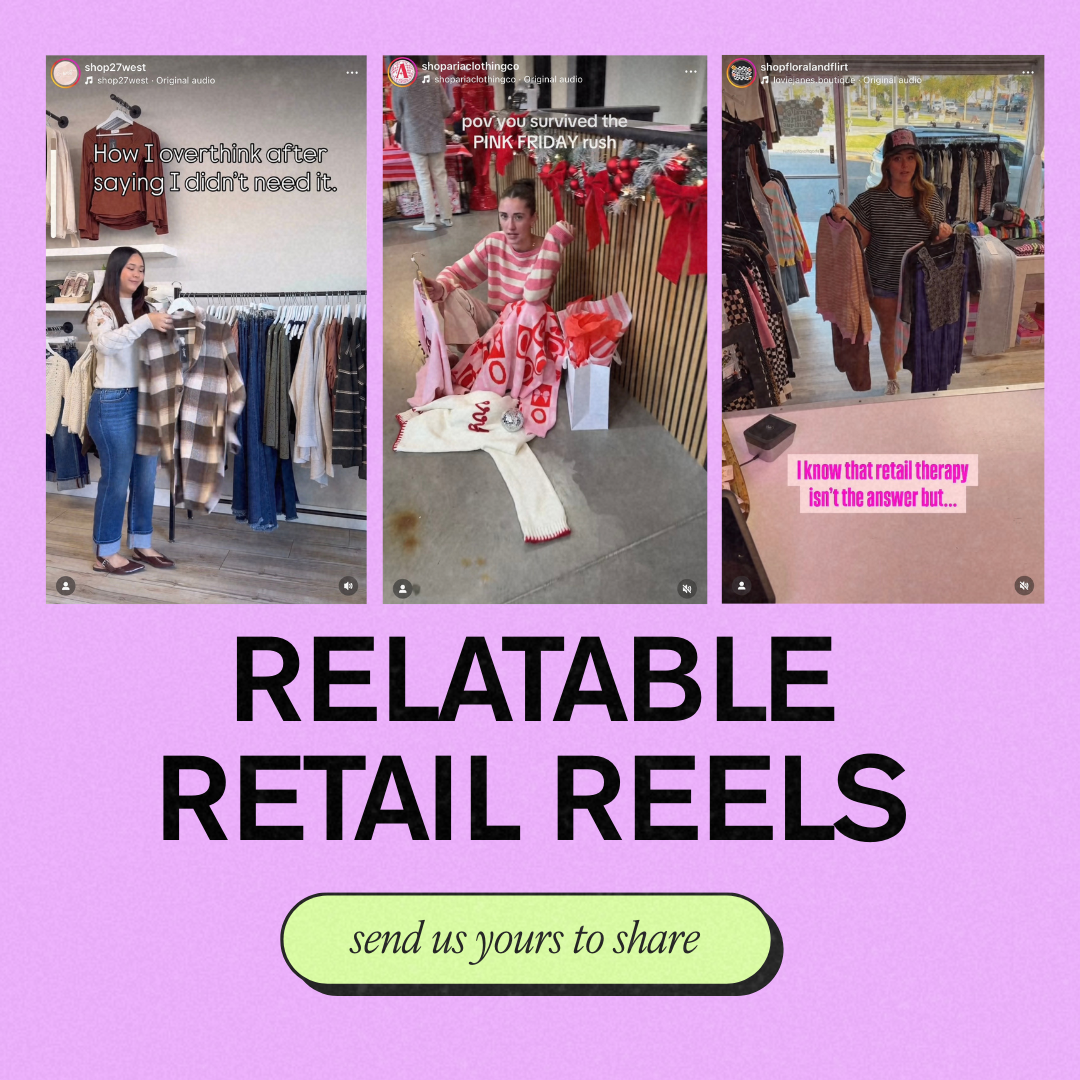 Relatable Retail Reels- send us yours to share