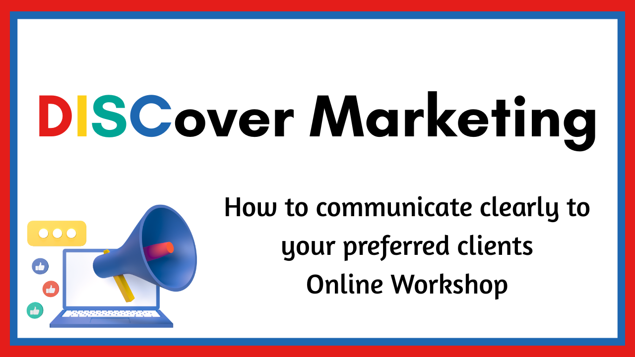 Red outer and blue inner border, white background with words - DISCover Marketing How to communicate clearly to your preferred clients Online Workshop.  There's a cartoon image of a laptop with a speaker coming out of the screen in the bottom left corner