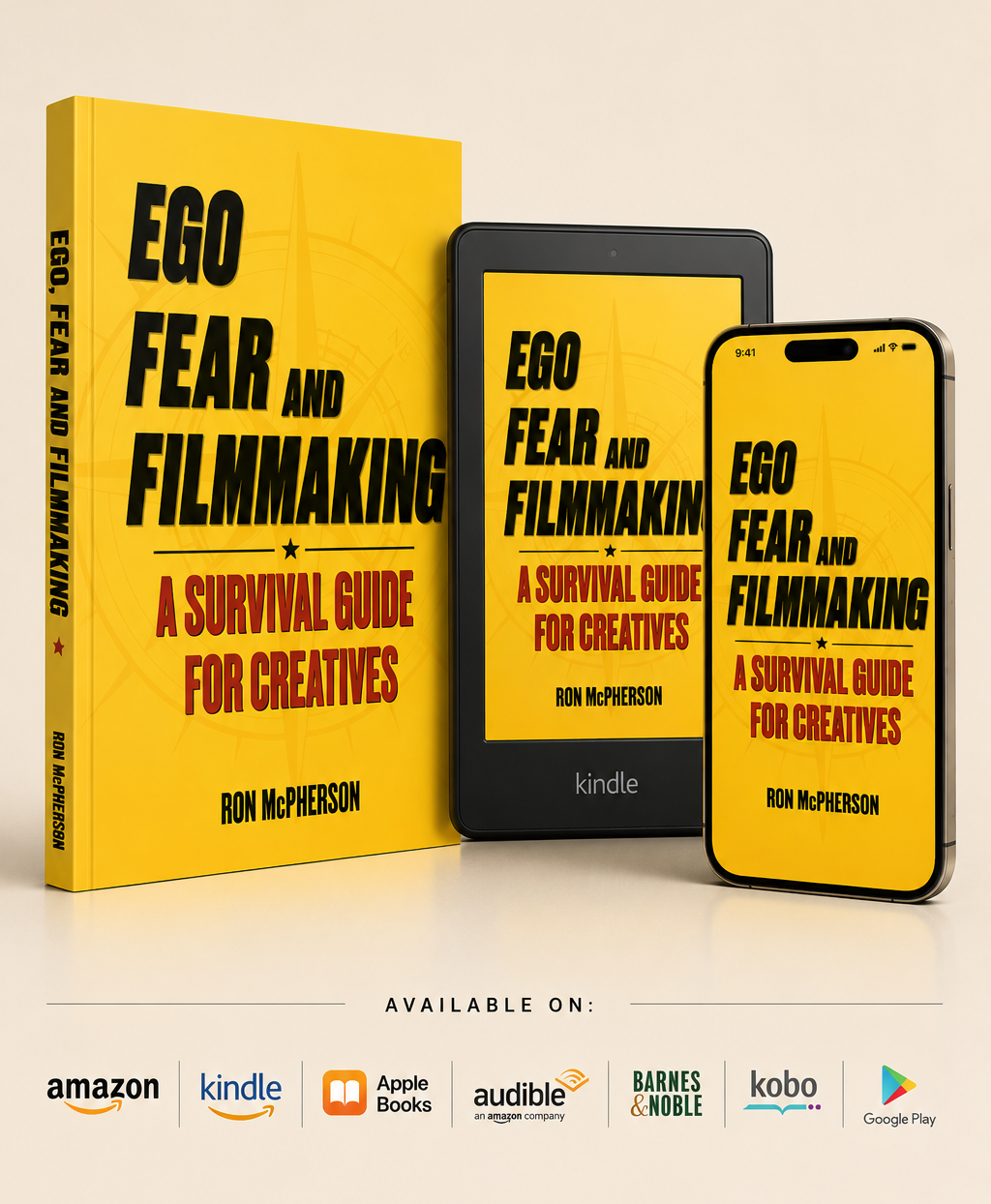 Ego, Fear & Filmmaking: A Survival Guide for Creatives by Ron McPherson