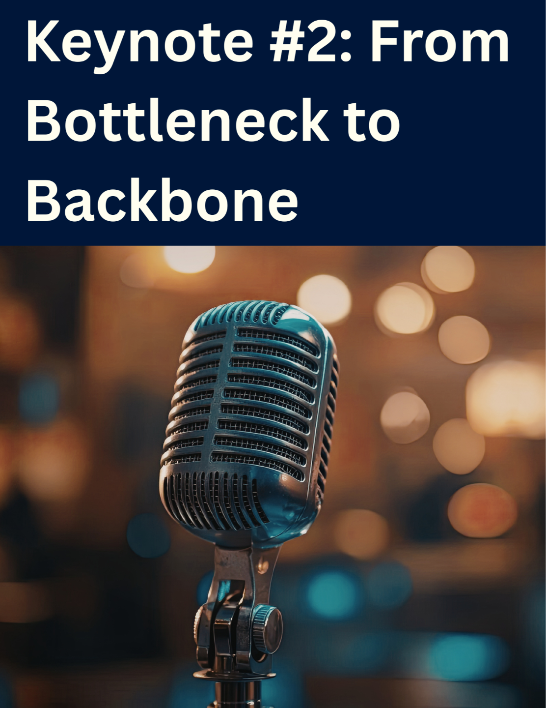 From Bottleneck to Backbone Keynote Speech by Dr. Janelle Ellis Holloway
