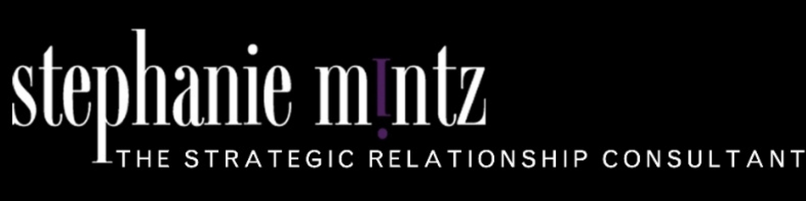 Stephanie Mintz - The Strategic Relationship Consultant™