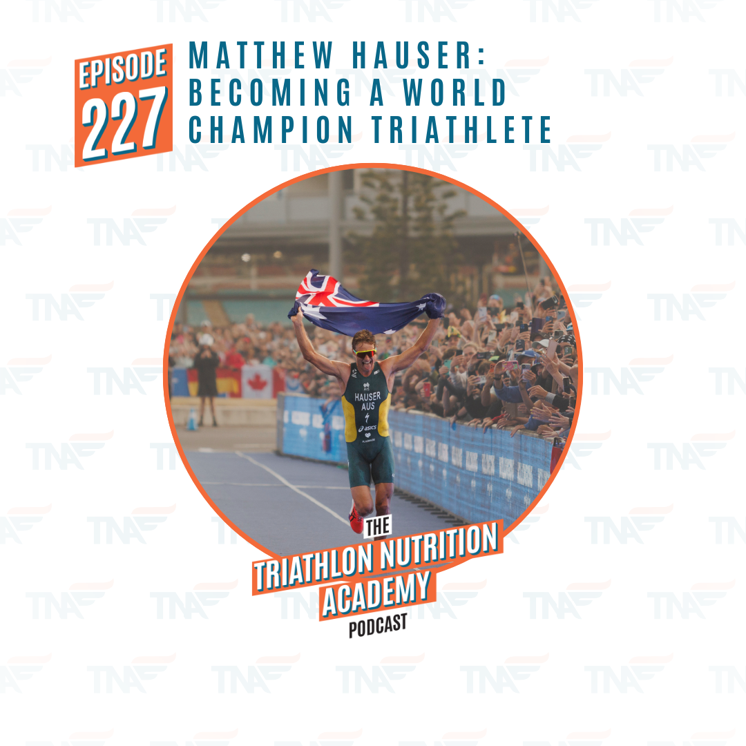 EP 227 - Matthew Hauser: Becoming A World Champion Triathlete