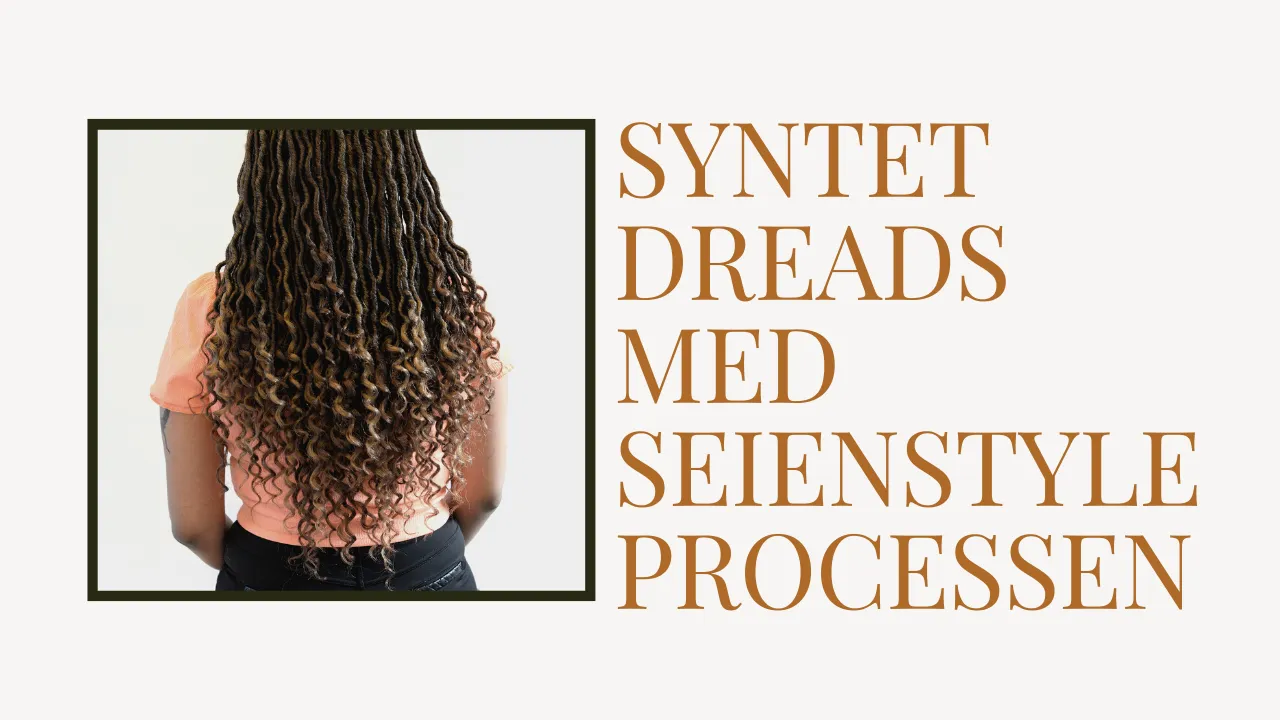 Syntetiska dreadlocks med Seienstyle processen