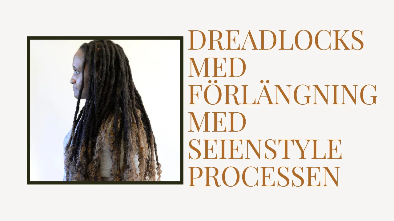 Dreadlocks med förlängningar med Seienstyle processen