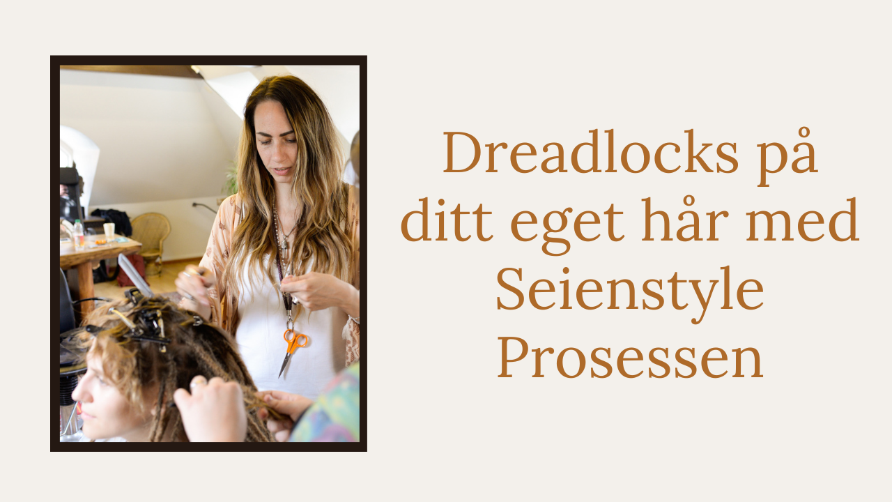 Dreadlocks på ditt eget hår med Seienstyle-prosessen Oslo Norge