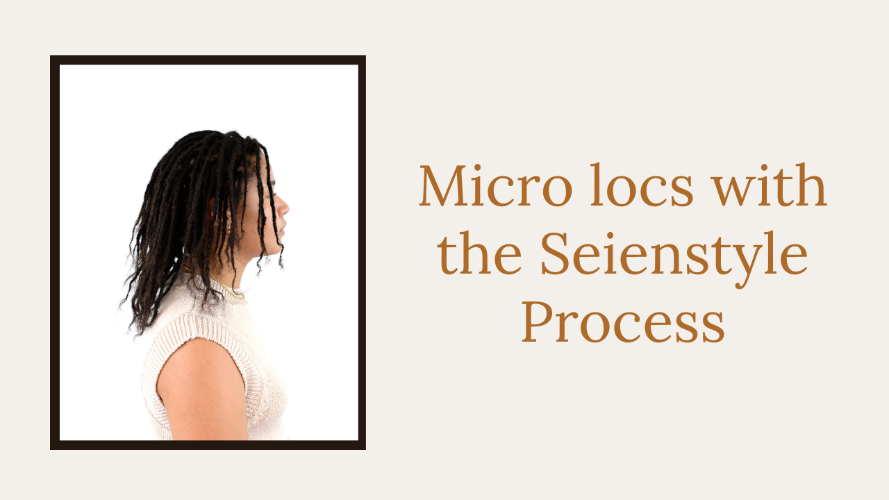 Micro locs with the Seienstyle Process