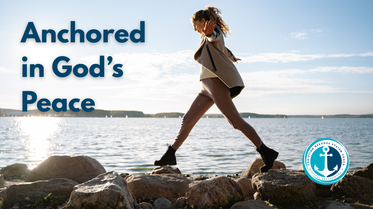 Woman walking across rocks next to the ocean. Text reads "anchored in God's peace."