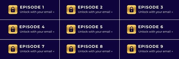 3 by 3 grid with each section listing an episode and asking you to unlock with your email