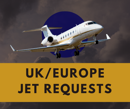 UK & Europe – Jet Requests