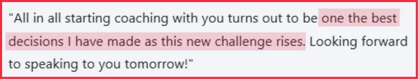 screenshot of coaching feedback and how it was one of the best decisions they have made