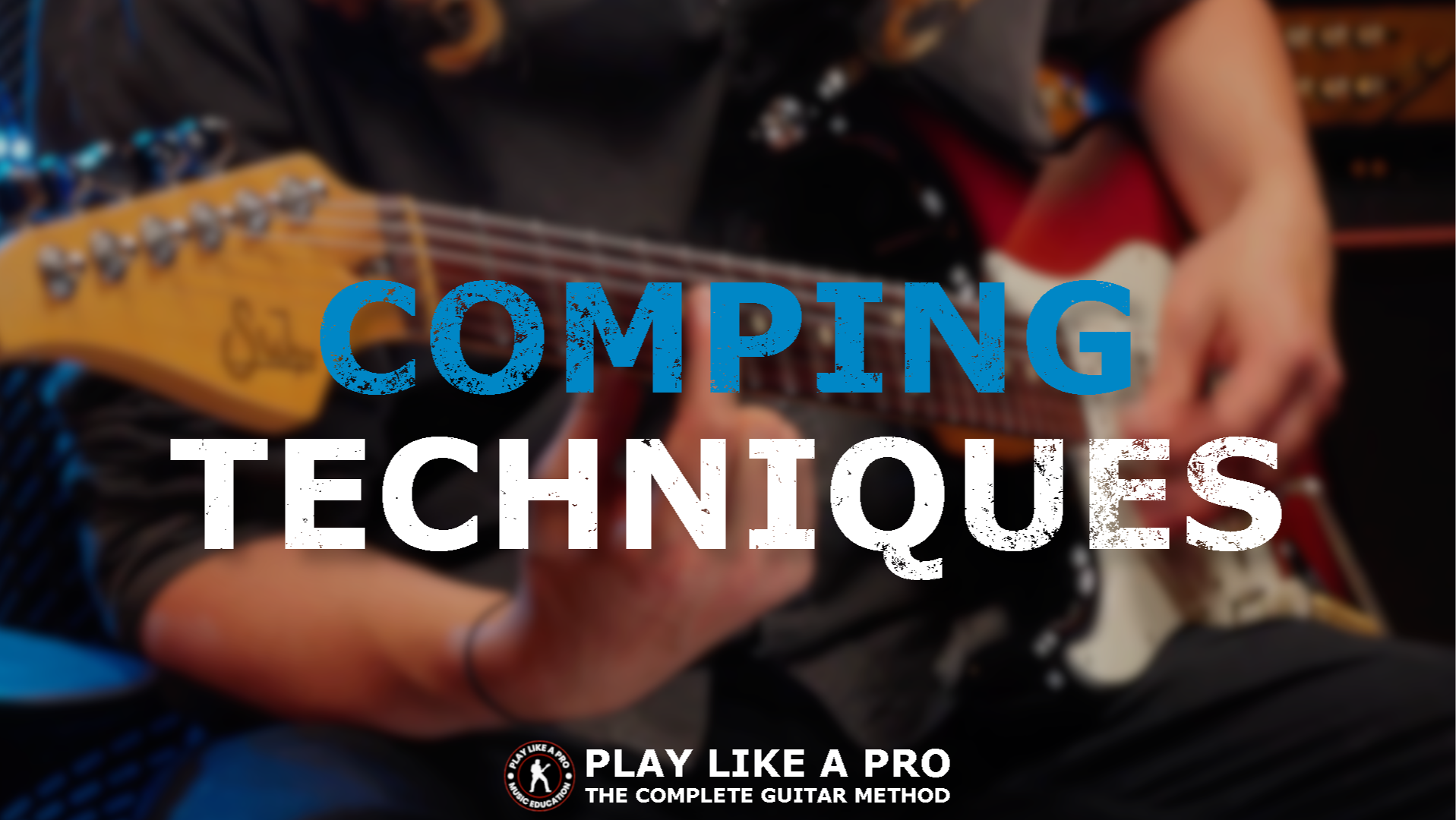 Play Like A Pro Comping Techniques Module
