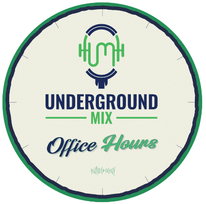 Underground Mix Office Hours