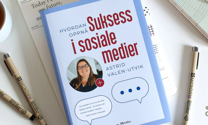 Boka: Hvordan oppnå suksess i sosiale medier av Astrid Valen-Utvik