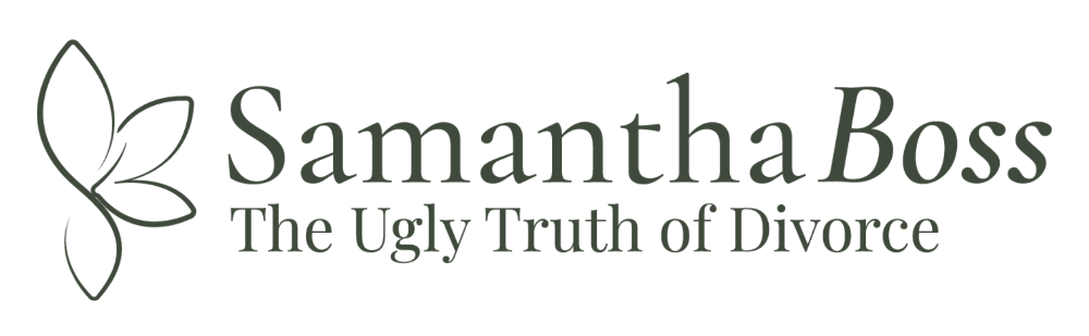 Samantha Boss | The Ugly Truth of Divorce
