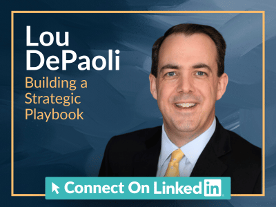 Lou DePaoli: Building a Strategic Playbook