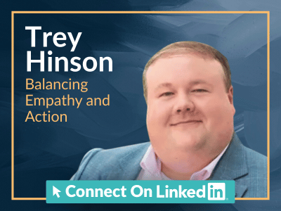 Trey Hinson: Balancing Empathy and Action