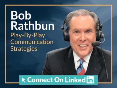 Bob Rathbun: Play-By-Play Communication Strategies
