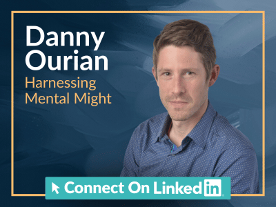 Danny Ourian: Harnessing Mental Might