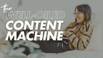 The Well-Oiled Content Machine