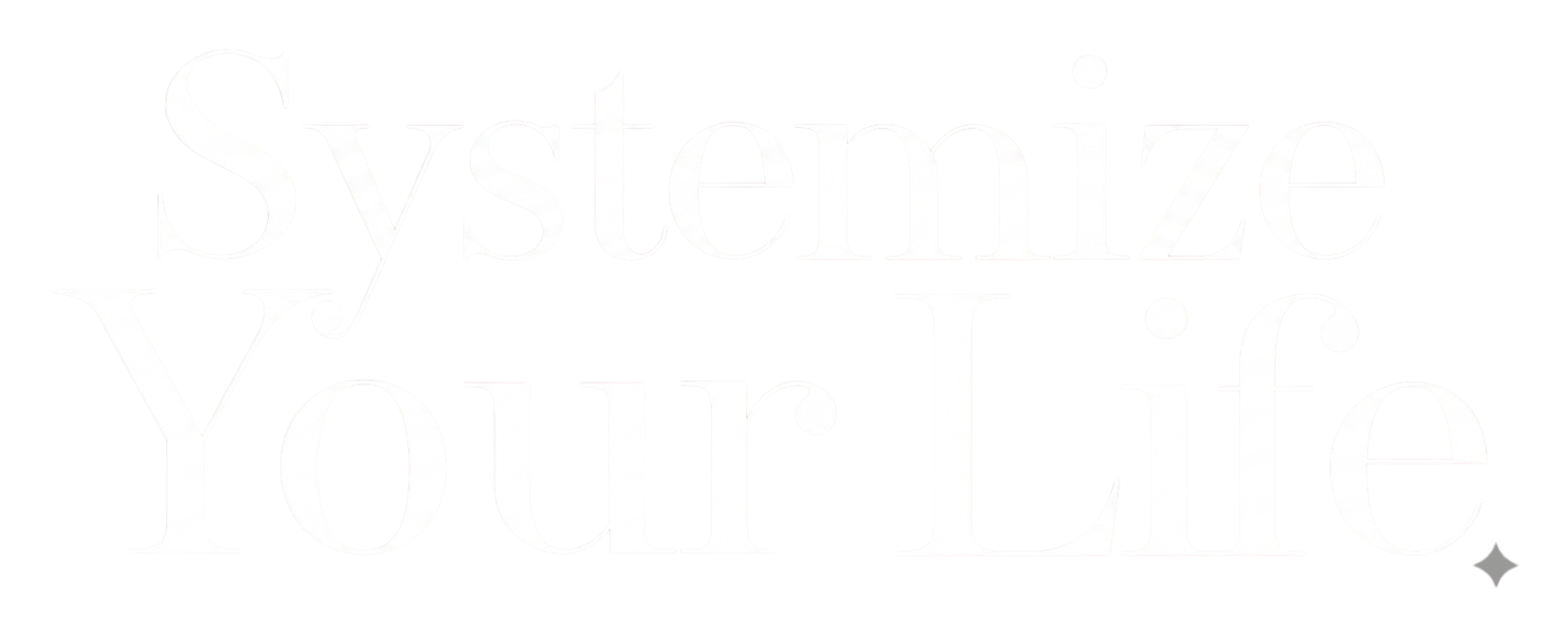 Systemize Your Life