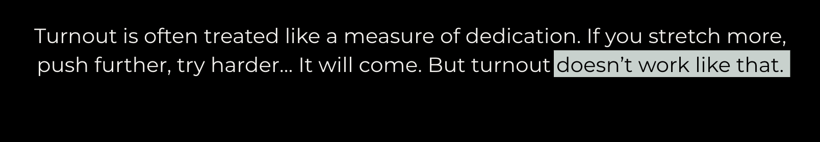 Turnout is often treated like a measure of dedication