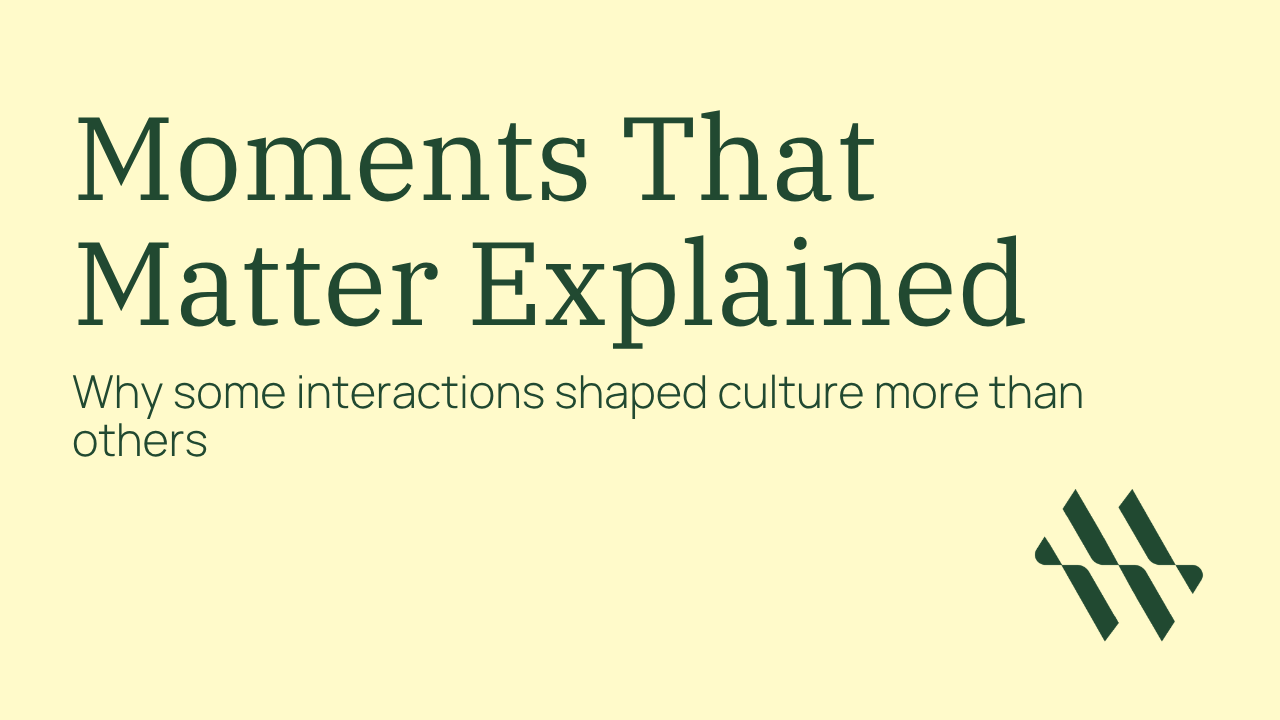 Moments that Matter Explained card — why some interactions shape culture more than others