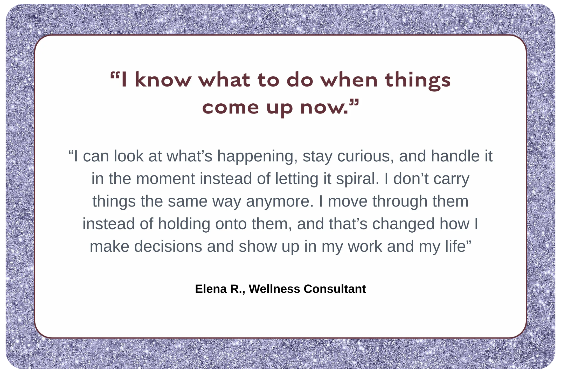 Testimonial about Breakthroughs Made Simple™ helping a client handle challenges in real time, feel more grounded, and make clearer decisions