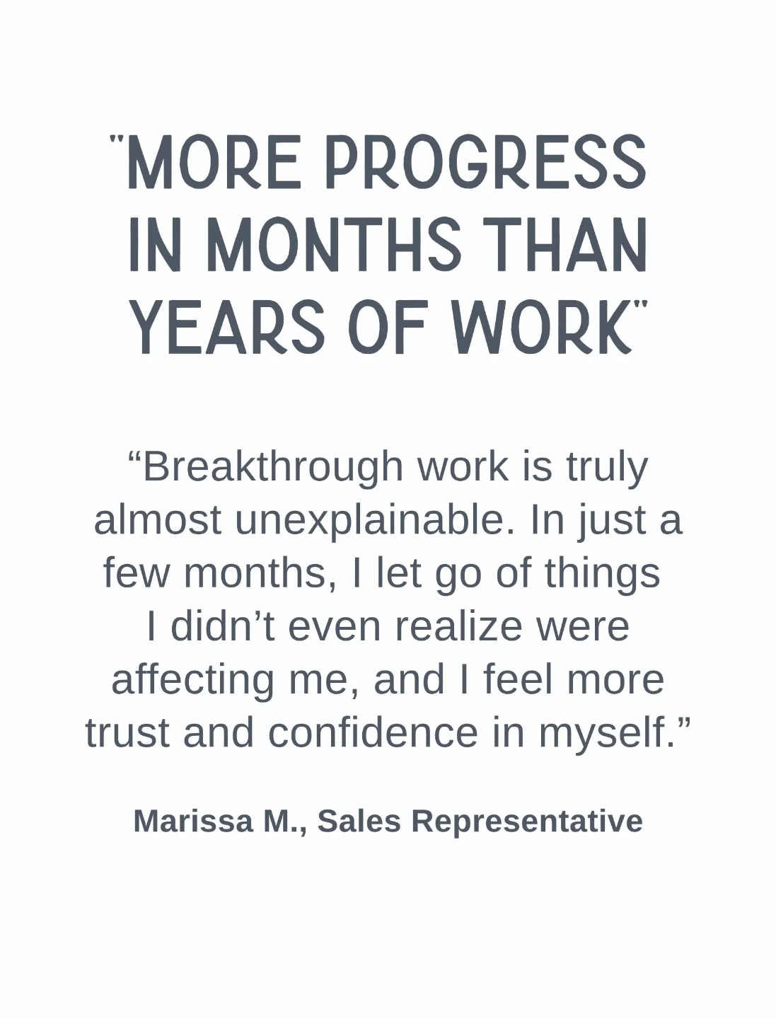 Client testimonial about achieving rapid progress in months, gaining confidence, and releasing hidden blocks through breakthrough work.