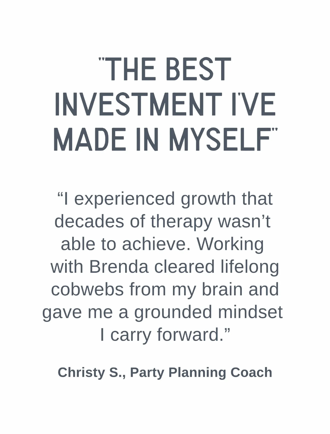 Client testimonial describing deep personal growth and mindset shifts after working through breakthrough work beyond traditional methods.